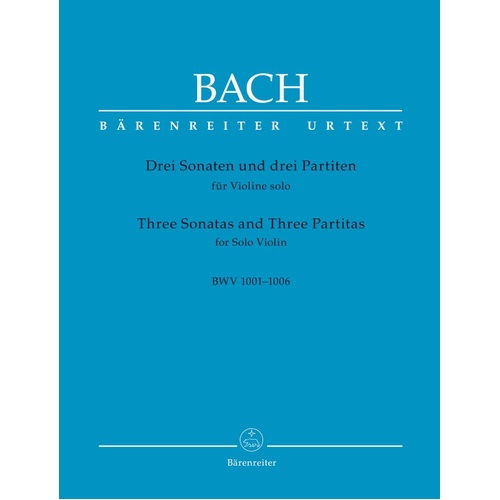 Bach - 3 Sonatas and 3 Partitas BWV 1001-1006 for Violin, Edited by Peter Wollny, Barenreiter, 72 Pages, Violin Solo