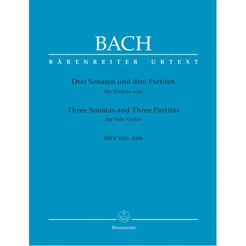 Bach - 3 Sonatas and 3 Partitas BWV 1001-1006 for Violin, Edited by Peter Wollny, Barenreiter, 72 Pages