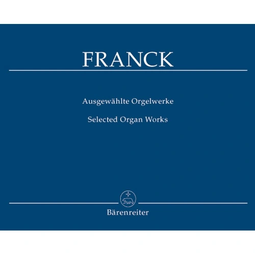 Cesar Frank - Selected Organ Works for Organ, 40 Pages, Published by Barenreiter