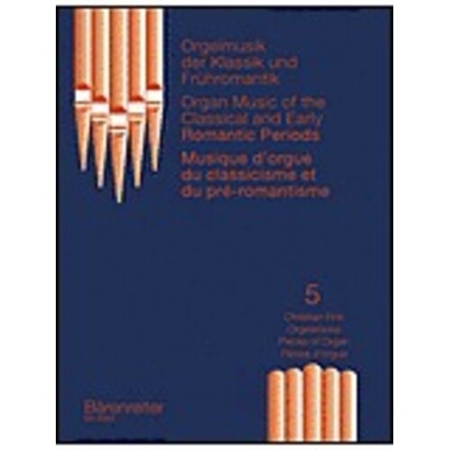 Organ Music Classical And Early Romantic Periods Book