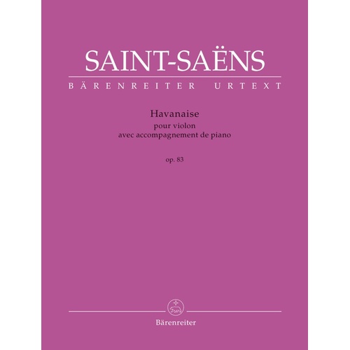 Havanaise Op. 83 for Violin and Piano - Urtext Edition by Camille Saint-Saens, Barenreiter