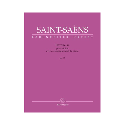 Havanaise for Violin and Piano Op 83 - Critical Edition by Christine Baur