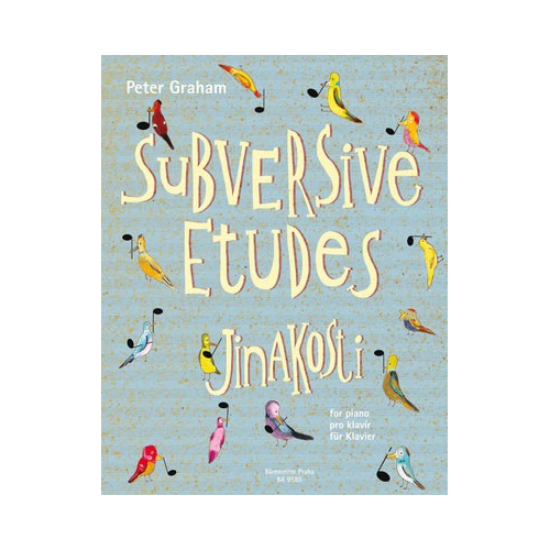 Subversive Etudes for Piano - Unique Teaching Literature, Miniatures with Inventive Sounds, Training Finger Technique and Expressive Delivery
