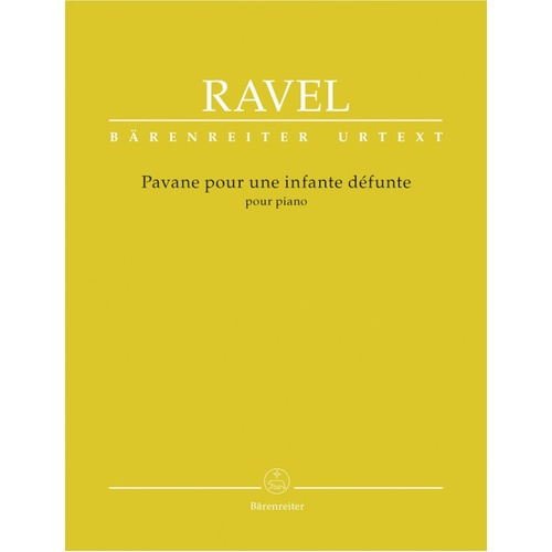 Ravel - Pavane Pour Une Infante Defunte for Piano, 24 Pages, Urtext Edition, Published by Barenreiter