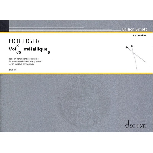 Holliger - Voi(es)x Metallique(s) for Percussion, Composer Heinz Holliger, Publisher Schott Music, 32 Pages