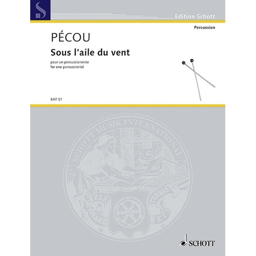 PECOU - Sous l'Aile du Vent Percussion Solo by Thierry Pecou, 20 Pages, Published by Schott Music