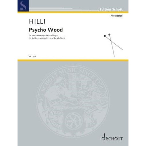 Hilli - Psycho Wood for Percussion Quartet/Tape SC/PTS 116 Pages