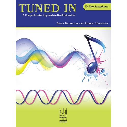 Tuned In - Alto Saxophone by Brian Balmages, FJH Music Company, Comprehensive studies, scales, exercises, and downloadable drones included.