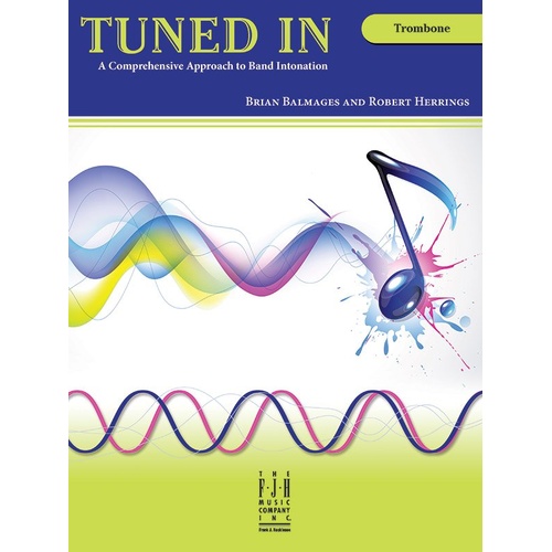 Tuned In - Trombone by Brian Balmages, FJH Music, Comprehensive Studies in Major/Minor Keys, Includes Exercises and Free Downloadable Drones