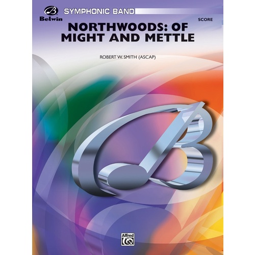 Northwoods Of Might And Mettle Concert Band Gr 4 Score
