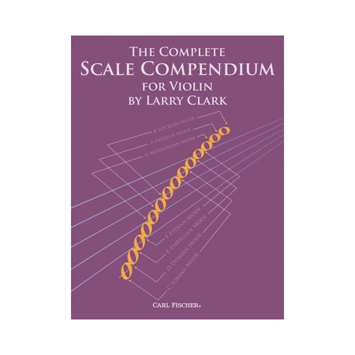 Complete Scale Compendium for Violin by Larry Clark, 64 Pages, Published by Carl Fischer