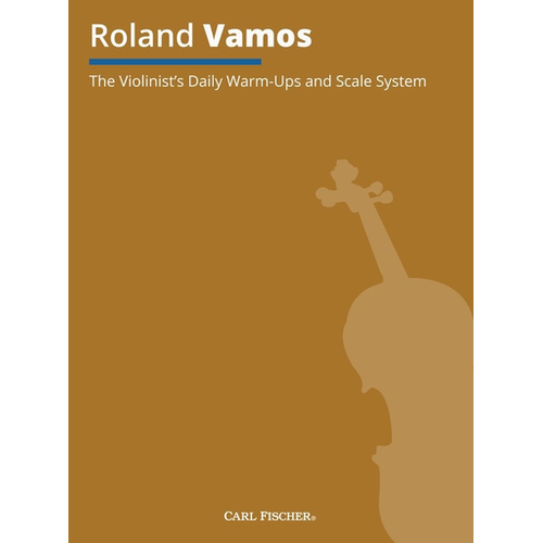 Violinist's Daily Warm-Ups and Scale System by Roland Vamos