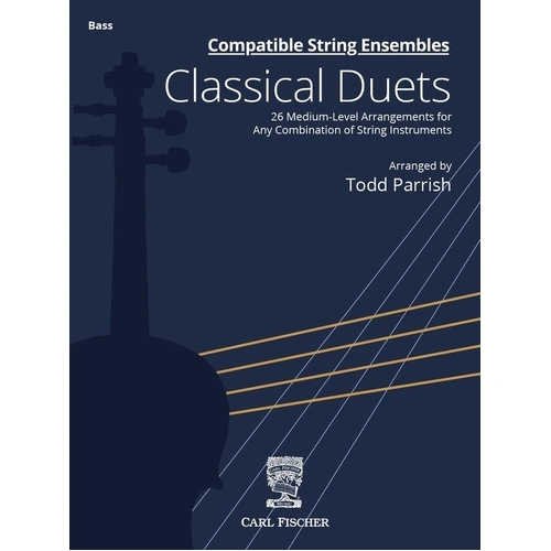 Compatible String Ensembles Classical Duets for Double Bass - 48 Pages, Arranged by Todd Parrish, Published by Carl Fischer