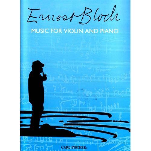Bloch - Music for Violin and Piano, 45 Pages, Publisher: Carl Fischer