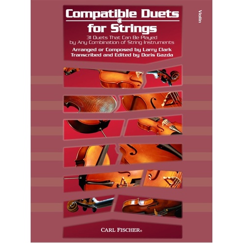 Compatible Duets for Strings - Violin by Larry Clark, 48 Pages, String Duo, Publisher: Carl Fischer