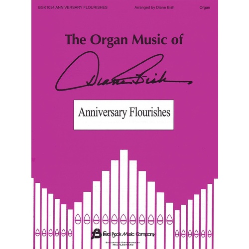 Anniversary Flourishes Organ Music Of Diane Bish Book