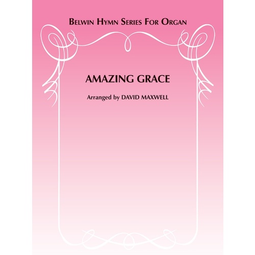 Amazing Grace Organ Arrangement by Maxwell