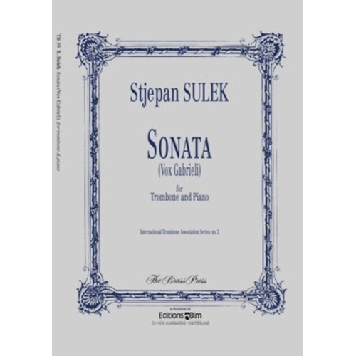 Sulek - Sonata Vox Gabrieli for Trombone/Piano by Stjepan Sulek, Editions Bim