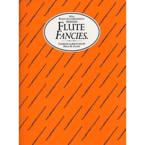 Flute Fancies for Flute and Piano by Hugh M. Stuart, 33 Classical Works, 46 Pages, Suitable for Grades 2-3