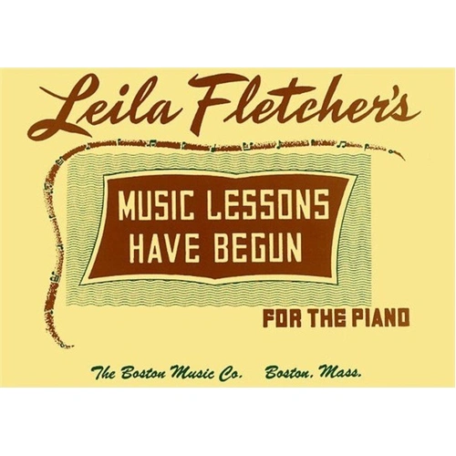 Music Lessons Have Begun by Leila Fletcher, 48 Pages, Piano Technique Guide, Boston Music