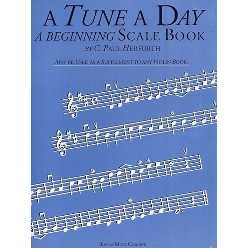 A Tune A Day for Violin - Beginning Scale Book by C. Paul Herfurth