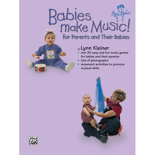 Babies Make Music: Songs and Activities for Developing Musical Skills