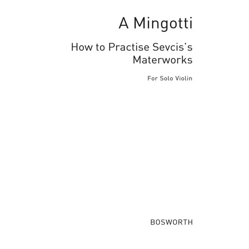Mingotti - How To Practice Sevciks Masterworks