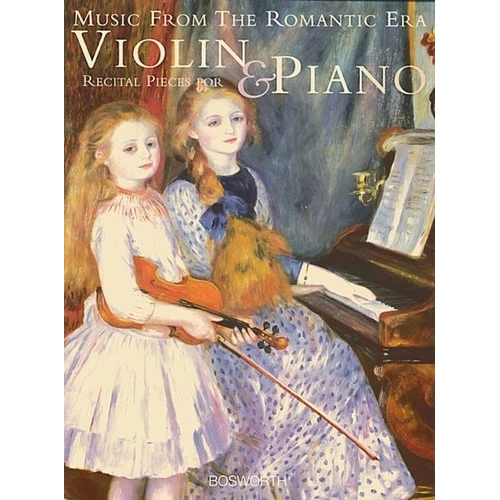 Music from the Romantic Era: Recital Pieces for Violin and Piano