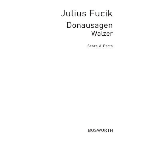 Fucik - Donausagen Walzer Orchestra Score/Parts