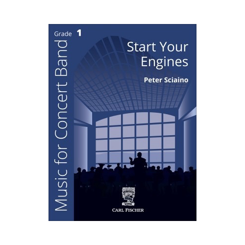 Start Your Engines Concert Band Grade 1 by Peter Sciaino