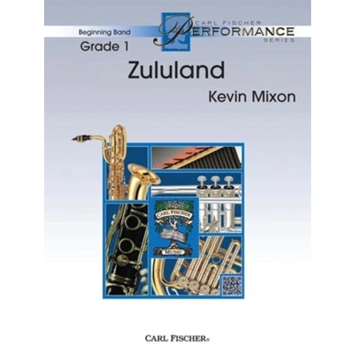 Zululand for Beginning Band by Kevin Mixon, Published by Carl Fischer