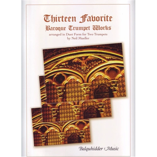 Thirteen Favorite Baroque Trumpet Works for 2 Trumpets, Arranged by Neil Mueller, Balquhidder Music, Trumpet Duet, 1 Page