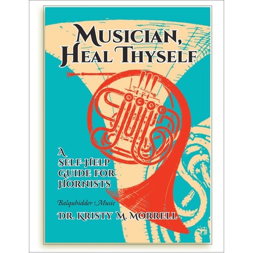 Musician Heal Thyself French Horn (Softcover Book)