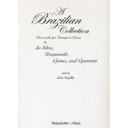 A Brazilian Collection for Trumpet and Piano by Luis Engelke, 47 pages, featuring works by da Silva, Raymundo, Gomes, and Guerreiro