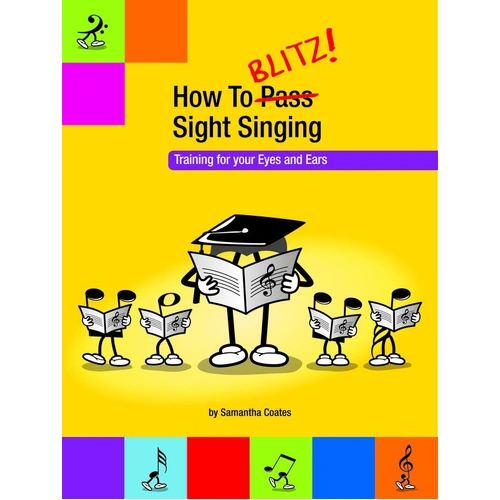 How to Blitz! Sight Singing Book 1 by Samantha Coates