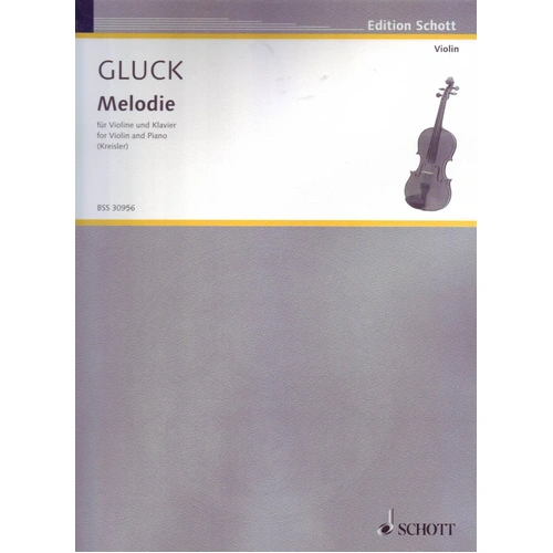 Gluck - Melodie for Violin and Piano, Arranged by Fritz Kreisler, Grade 6, 8 Pages, Schott Music