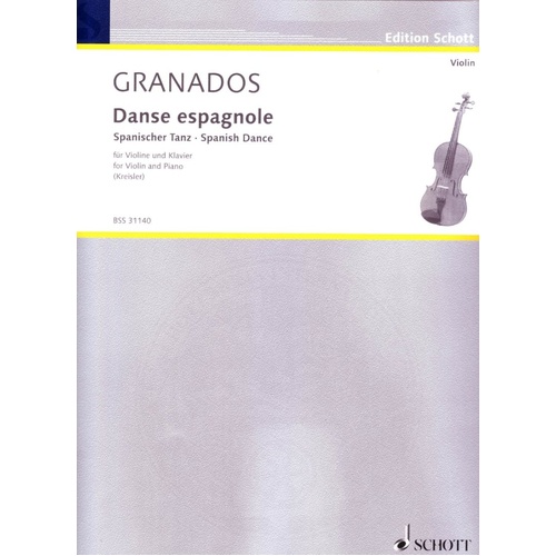 Granados - Danse Espagnole Arranged by Kreisler for Violin and Piano, 8 Pages, Schott Music