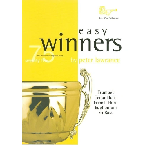Easy Winners for Treble Brass by Peter Lawrance - Collection for Baritone, Euphonium, Trumpet with 75 unaccompanied tunes and optional accompaniments.