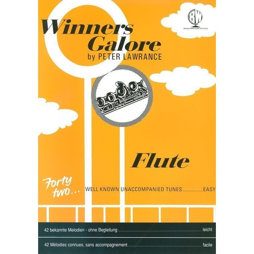 Winners Galore for Flute by Peter Lawrance, Brass Wind Publications, 42 popular tunes, ideal for young players and teachers.