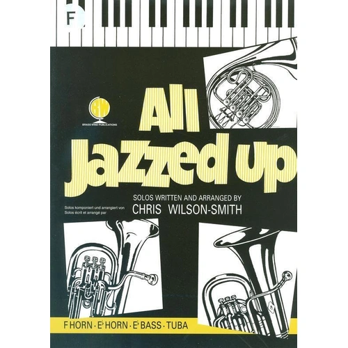 All Jazzed Up for French Horn by Chris Wilson-Smith