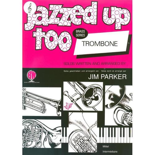 Jazzed Up Too For Trombone Treble Clef (Softcover Book)