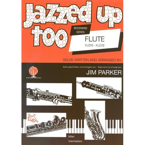 Jazzed Up Too for Flute by Jim Parker, Brass Wind Publications