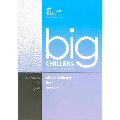 Big Chillers for Flute by Oliver Ledbury - Brass Wind Publications