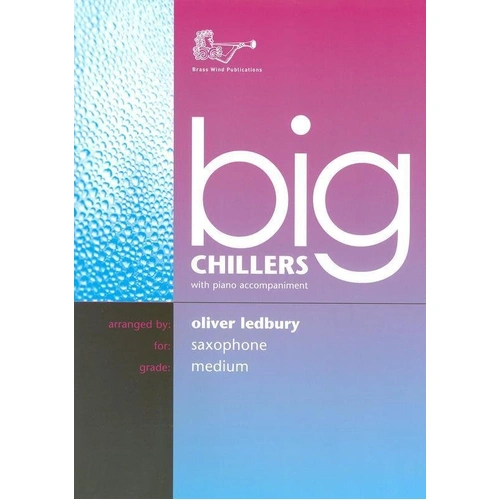 Big Chillers for Alto Saxophone by Oliver Ledbury