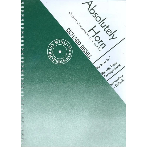 Absolutely Horn for French Horn and Piano by Richard Bissill, Brass Wind Publications