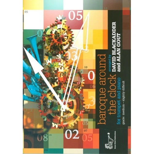 Baroque Around the Clock for Trumpet and Piano by Alan Gout & David Blackadder, Brass Wind Publications