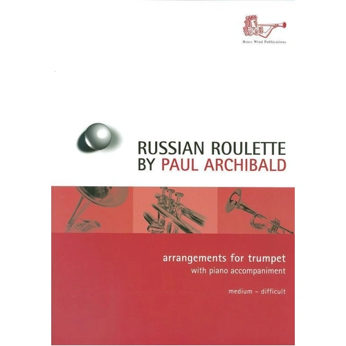 Archibald Russian Roulette Trumpet Arrangement by Paul Archibald, Brass Wind Publications