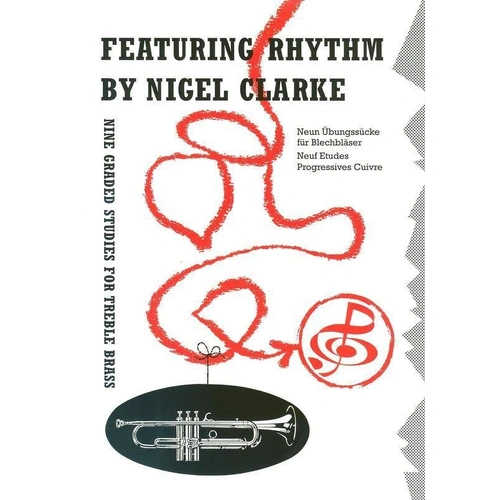 Featuring Rhythm for Treble Brass by Nigel Clarke - Nine Graded Studies with Practice Hints