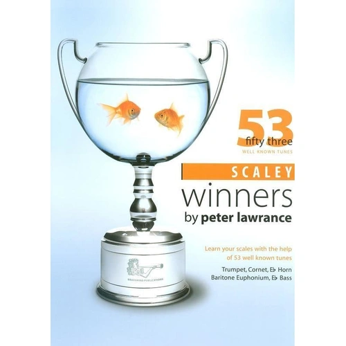 Scaley Winners for Treble Brass by Peter Lawrance - Learn scales with 53 tunes for Baritone, Trumpet, Euphonium.