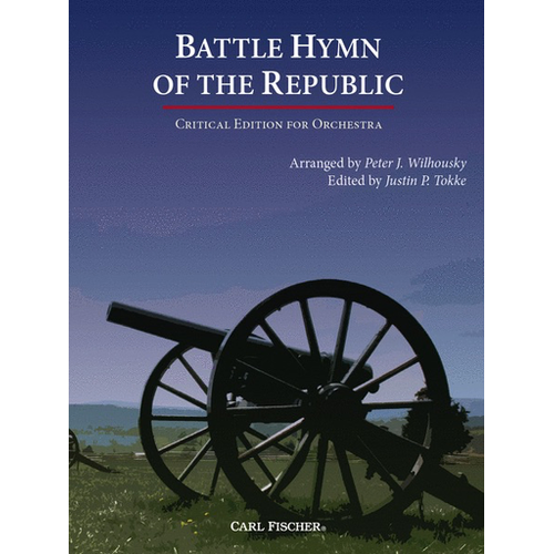 Battle Hymn of the Republic - Full Orchestra - Steffe Arr Wilhousky - Critical Edition - Carl Fischer